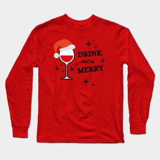 Drink and be Merry Long Sleeve T-Shirt